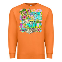 Carrot he dont love me like tequila does Premium Sweatshirt - texasbilliewilder
