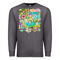 Charcoal Heather he dont love me like tequila does Premium Sweatshirt - texasbilliewilder