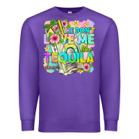 Purple he dont love me like tequila does Premium Sweatshirt - texasbilliewilder