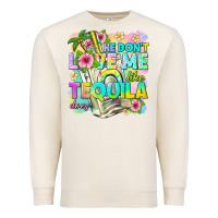 Sandshell he dont love me like tequila does Premium Sweatshirt - texasbilliewilder