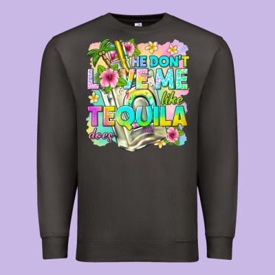 He Dont Love Me Like Tequila Does Premium Sweatshirt Designed By Texasbilliewilder