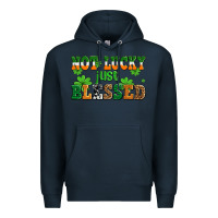 Navy not lucky just blessed Premium Hoodie - AdoDesignShop