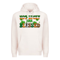 Pale Pink not lucky just blessed Premium Hoodie - AdoDesignShop