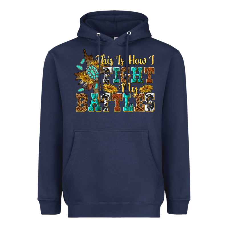 This Is How I Fight My Battles Heavyweight Hoodie by texasbilliewilder | Teevron