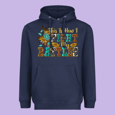 This Is How I Fight My Battles Heavyweight Hoodie Designed By Texasbilliewilder