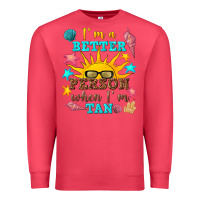 Cardinal i m a better person when i m tan Premium Sweatshirt - texasbilliewilder