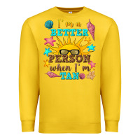 Lemon i m a better person when i m tan Premium Sweatshirt - texasbilliewilder