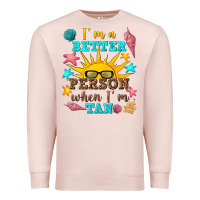 Pale Pink i m a better person when i m tan Premium Sweatshirt - texasbilliewilder