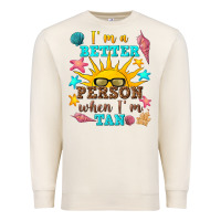 Sandshell i m a better person when i m tan Premium Sweatshirt - texasbilliewilder