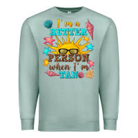 Seafoam i m a better person when i m tan Premium Sweatshirt - texasbilliewilder