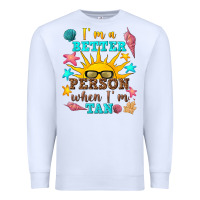 White i m a better person when i m tan Premium Sweatshirt - texasbilliewilder