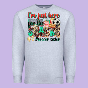 I'm Just Here For The Snacks #soccer Sister Premium Sweatshirt Designed By Zillion Design Studio