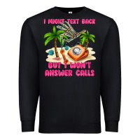 Black i might text back Premium Sweatshirt - texasbilliewilder