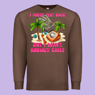 I Might Text Back Premium Sweatshirt Designed By Texasbilliewilder