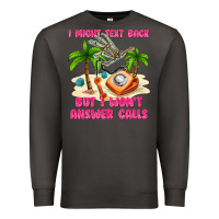 Smoke i might text back Premium Sweatshirt - texasbilliewilder