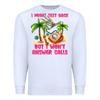 White i might text back Premium Sweatshirt - texasbilliewilder
