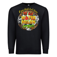 Black if you drink dont drive do the watermelon crawl Premium Sweatshirt - texasbilliewilder