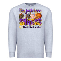 Heather Grey i'm just here for the snacks #basketball brother Premium Sweatshirt - Zillion Design Studio