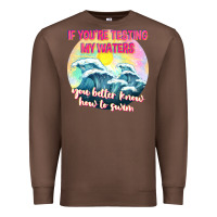 Chestnut if youre testing my waters tbw Premium Sweatshirt - texasbilliewilder