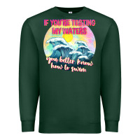 Sports Green if youre testing my waters tbw Premium Sweatshirt - texasbilliewilder