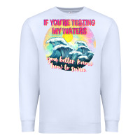 White if youre testing my waters tbw Premium Sweatshirt - texasbilliewilder