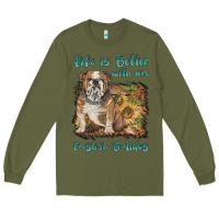 Army Green life is better with a english bulldog Long Sleeve Tee - BarkalooDesign