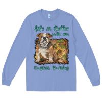 Life Is Better With A English Bulldog Long Sleeve Tee | Teevron