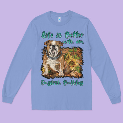 Life Is Better With A English Bulldog Long Sleeve Tee Designed By Barkaloodesign