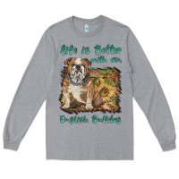 Heather Grey life is better with a english bulldog Long Sleeve Tee - BarkalooDesign