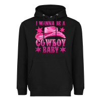 I Wanna Be A Cowboy Baby Heavyweight Hoodie | Teevron