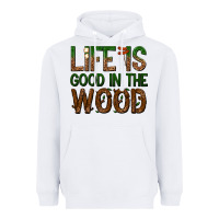 White life is good in the wood Heavyweight Hoodie - texasbilliewilder