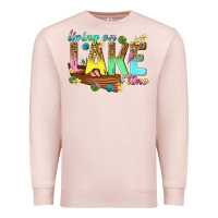 Pale Pink living on lake time Premium Sweatshirt - texasbilliewilder