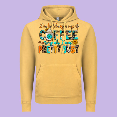 I Am Holding A Cup Of Coffee So Yeah Iam Pretty Bu Vintage Hoodie Designed By Adodesignshop
