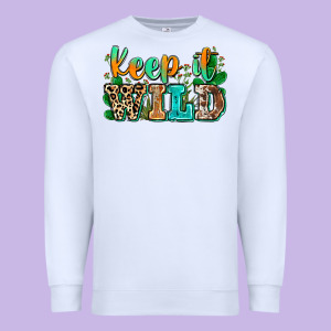 Keep It Wild Premium Sweatshirt Designed By Zillion Design Studio
