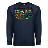 Navy i wanna be a cowboy baby Premium Sweatshirt - Zillion Design Studio