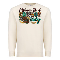 Sandshell i wanna be a cowboy baby Premium Sweatshirt - Zillion Design Studio