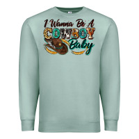 Seafoam i wanna be a cowboy baby Premium Sweatshirt - Zillion Design Studio