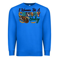 True Royal i wanna be a cowboy baby Premium Sweatshirt - Zillion Design Studio