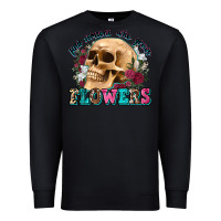 Black find someone who grows flowers Premium Sweatshirt - Zillion Design Studio
