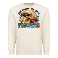 Sandshell find someone who grows flowers Premium Sweatshirt - Zillion Design Studio