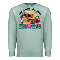 Seafoam find someone who grows flowers Premium Sweatshirt - Zillion Design Studio
