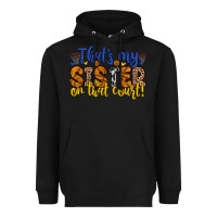 Black that s my sister on that court Heavyweight Hoodie - Zillion Design Studio