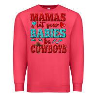 Cardinal mamas let your babies be cowboys Premium Sweatshirt - texasbilliewilder
