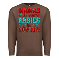 Chestnut mamas let your babies be cowboys Premium Sweatshirt - texasbilliewilder
