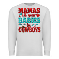 Dove Grey mamas let your babies be cowboys Premium Sweatshirt - texasbilliewilder
