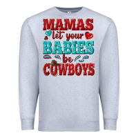 Heather Grey mamas let your babies be cowboys Premium Sweatshirt - texasbilliewilder