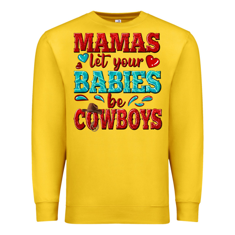 Mamas Let Your Babies Be Cowboys Premium Sweatshirt by texasbilliewilder | Teevron