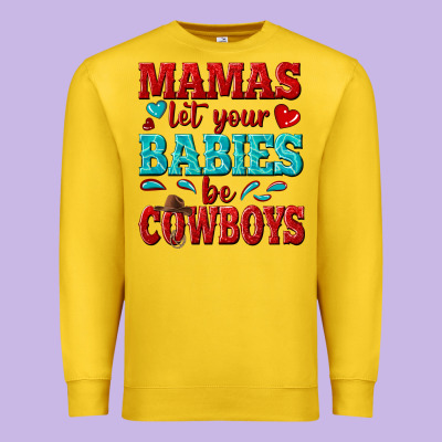 Mamas Let Your Babies Be Cowboys Premium Sweatshirt Designed By Texasbilliewilder