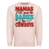 Pale Pink mamas let your babies be cowboys Premium Sweatshirt - texasbilliewilder