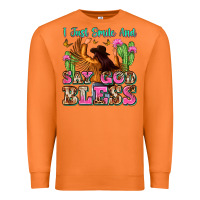 I Just Smile And Say God Bless Premium Sweatshirt | Teevron